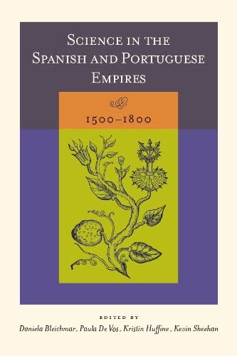 9780804776332: Science in the Spanish and Portuguese Empires, 1500-1800