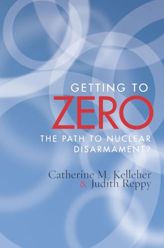 Beispielbild fr Getting to Zero: The Path to Nuclear Disarmament zum Verkauf von ThriftBooks-Dallas
