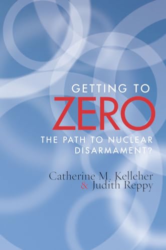 Stock image for Getting to Zero: The Path to Nuclear Disarmament for sale by ThriftBooks-Dallas