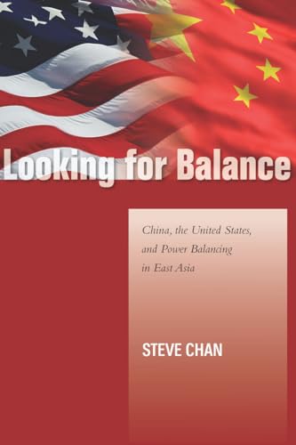 9780804778206: Looking for Balance: China, the United States and Power Balancing in East Asia (Studies in Asian Security)