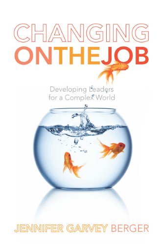 9780804778237: Changing on the Job: Developing Leaders for a Complex World