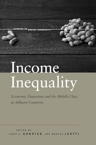 9780804778244: Income Inequality: Economic Disparities and the Middle Class in Affluent Countries (Studies in Social Inequality)