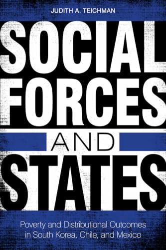 Stock image for Social Forces and States: Poverty and Distributional Outcomes in South Korea, Chile, and Mexico for sale by Cross-Country Booksellers