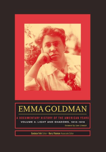 Beispielbild fr Emma Goldman: A Documentary History of the American Years, Volume 3: Light and Shadows, 1910"1916 zum Verkauf von Books From California