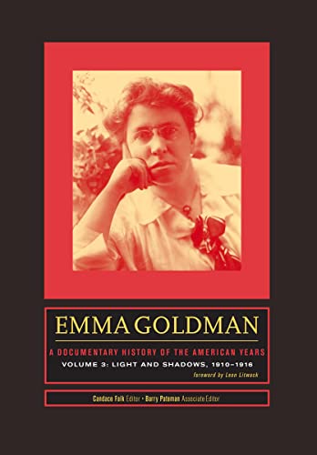 Stock image for Emma Goldman: A Documentary History of the American Years, Volume 3: Light and Shadows, 1910"1916 for sale by Books From California
