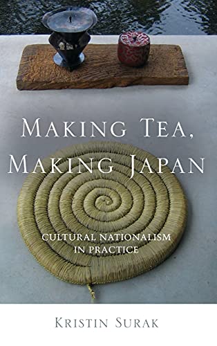 9780804778664: Making Tea, Making Japan: Cultural Nationalism in Practice