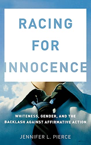 9780804778787: Racing for Innocence: Whiteness, Gender, and the Backlash Against Affirmative Action