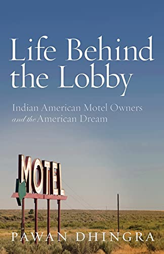 Imagen de archivo de Life Behind the Lobby : Indian American Motel Owners and the American Dream a la venta por Better World Books: West