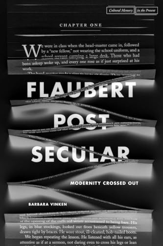 9780804780643: Flaubert Postsecular: Modernity Crossed Out (Cultural Memory in the Present)