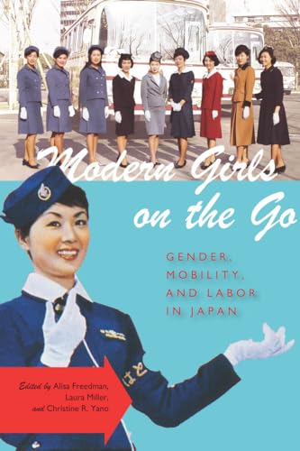 9780804781138: Modern Girls on the Go: Gender, Mobility, and Labor in Japan