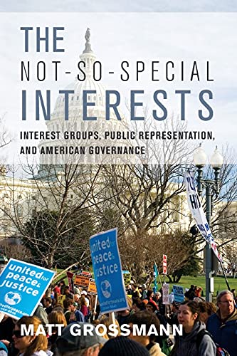 Stock image for The Not-So-Special Interests: Interest Groups, Public Representation, and American Governance for sale by Goodwill Books