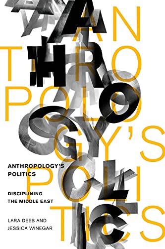 9780804781244: Anthropology's Politics: Disciplining the Middle East