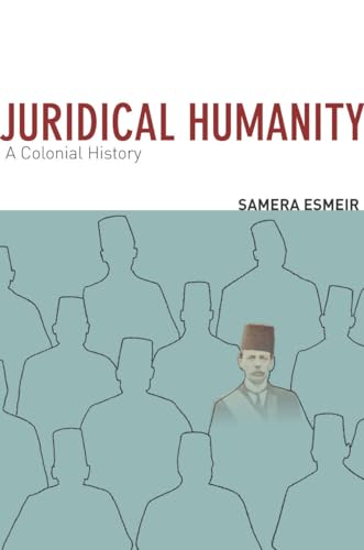 9780804781251: Juridical Humanity: A Colonial History