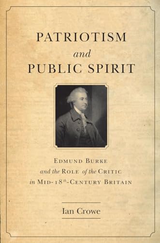 9780804781275: Patriotism and Public Spirit: Edmund Burke and the Role of the Critic in Mid-Eighteenth-Century Britain