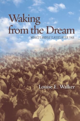 9780804781510: Waking from the Dream: Mexico's Middle Classes after 1968