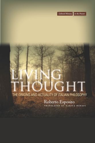 Imagen de archivo de Living Thought: The Origins and Actuality of Italian Philosophy (Cultural Memory in the Present) a la venta por Concordia Books