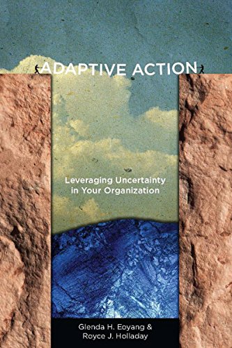 9780804781961: Adaptive Action: Leveraging Uncertainty in Your Organization