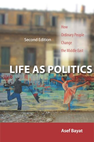 Stock image for Life as Politics: How Ordinary People Change the Middle East, Second Edition for sale by BooksRun