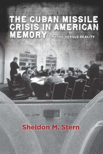Beispielbild fr The Cuban Missile Crisis in American Memory : Myths Versus Reality zum Verkauf von Better World Books