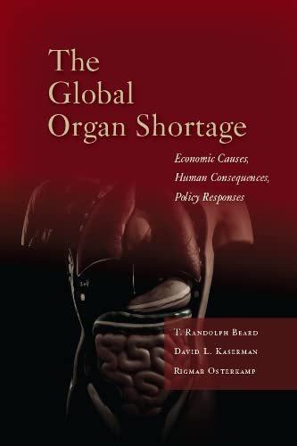 9780804784641: The Global Organ Shortage: Economic Causes, Human Consequences, Policy Responses (Stanford Economics and Finance)