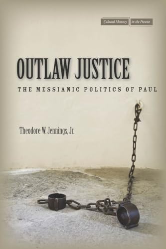 9780804785174: Outlaw Justice: The Messianic Politics of Paul