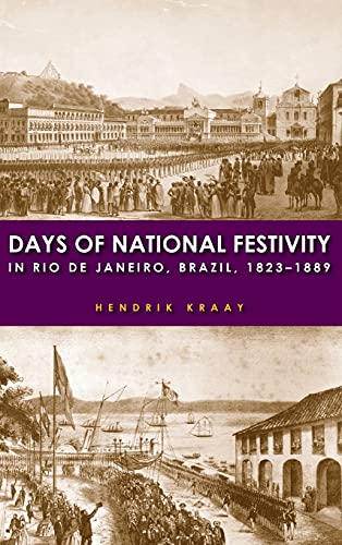 9780804785266: Days of National Festivity in Rio De Janeiro, Brazil, 1823-1889