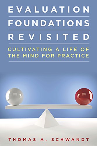 9780804786553: Evaluation Foundations Revisited: Cultivating a Life of the Mind for Practice