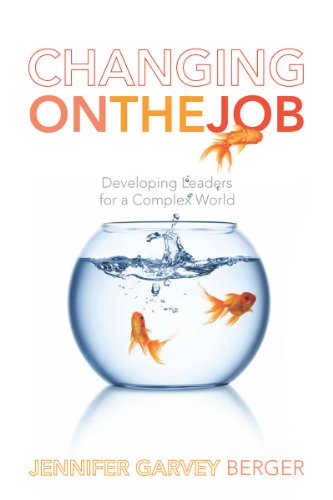 9780804786966: Changing on the Job: Developing Leaders for a Complex World