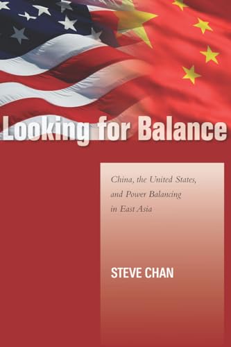 Beispielbild fr Looking for Balance: China, the United States, and Power Balancing in East Asia (Studies in Asian Security) zum Verkauf von medimops