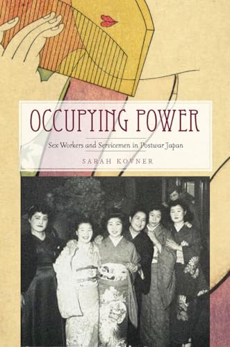 9780804788632: Occupying Power: Sex Workers and Servicemen in Postwar Japan (Studies of the Weatherhead East Asian Institute, Columbia University)