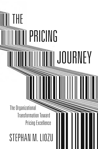 Beispielbild fr The Pricing Journey: The Organizational Transformation Toward Pricing Excellence zum Verkauf von WorldofBooks