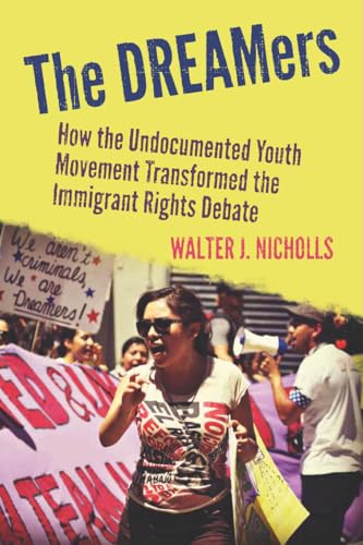 Beispielbild fr The DREAMers: How the Undocumented Youth Movement Transformed the Immigrant Rights Debate zum Verkauf von Wonder Book