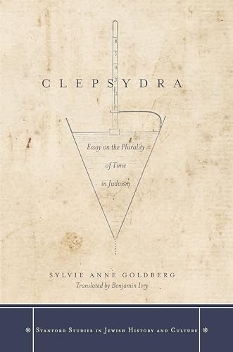 Beispielbild fr Clepsydra : Essay on the Plurality of Time in Judaism zum Verkauf von Better World Books