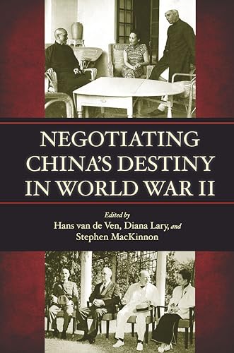 Beispielbild fr Negotiating China's Destiny in World War II zum Verkauf von Blackwell's