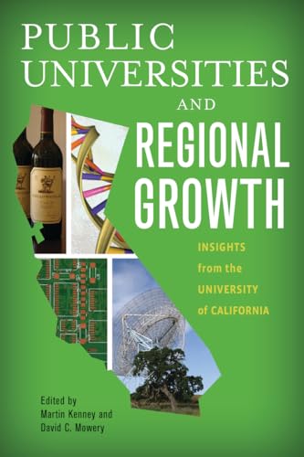 Stock image for Public Universities and Regional Growth: Insights from the University of California (Innovation and Technology in the World Economy) for sale by Midtown Scholar Bookstore