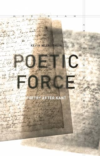 9780804791007: Poetic Force: Poetry After Kant