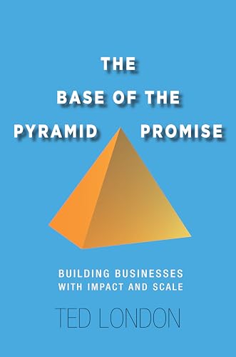 Beispielbild fr The Base of the Pyramid Promise: Building Businesses with Impact and Scale zum Verkauf von BooksRun