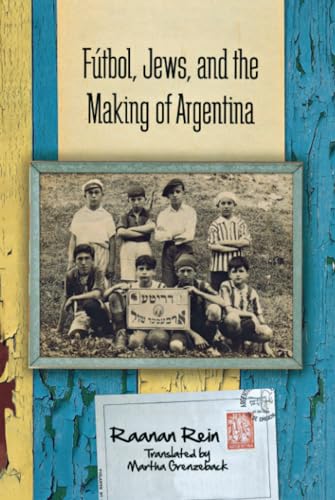 9780804792004: Ftbol, Jews, and the Making of Argentina