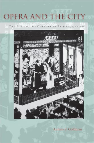9780804792059: Opera and the City: The Politics of Culture in Beijing, 1770-1900