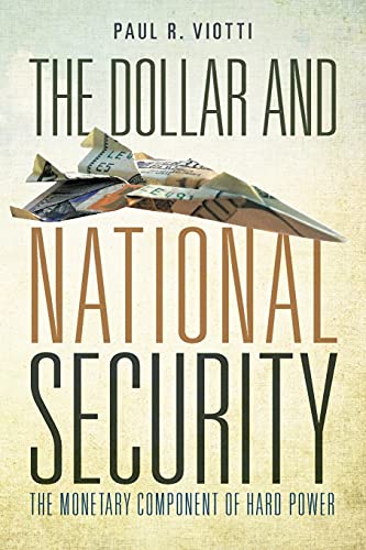 Imagen de archivo de The Dollar and National Security : The Monetary Component of Hard Power a la venta por Better World Books: West