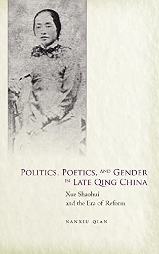 Beispielbild fr Politics, Poetics, and Gender in Late Qing China zum Verkauf von Blackwell's