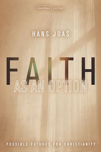 Imagen de archivo de Faith as an Option: Possible Futures for Christianity (Cultural Memory in the Present) a la venta por HPB-Red