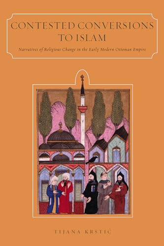 9780804793322: Contested Conversions to Islam: Narratives of Religious Change in the Early Modern Ottoman Empire