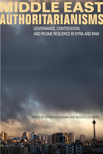 Stock image for Middle East Authoritarianisms: Governance, Contestation, and Regime Resilience in Syria and Iran (Stanford Studies in Middle Eastern and Islamic Societies and Cultures) for sale by Books From California