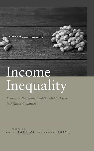 9780804793346: Income Inequality: Economic Disparities and the Middle Class in Affluent Countries