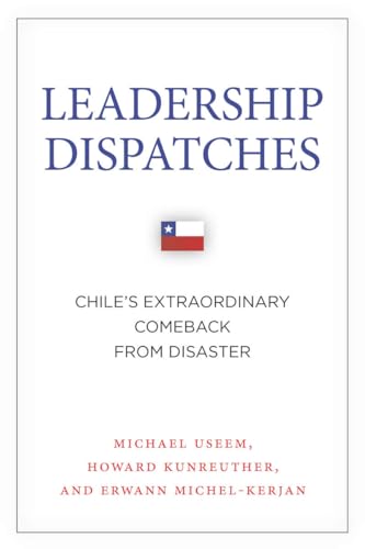Beispielbild fr Leadership Dispatches : Chile's Extraordinary Comeback from Disaster zum Verkauf von Better World Books