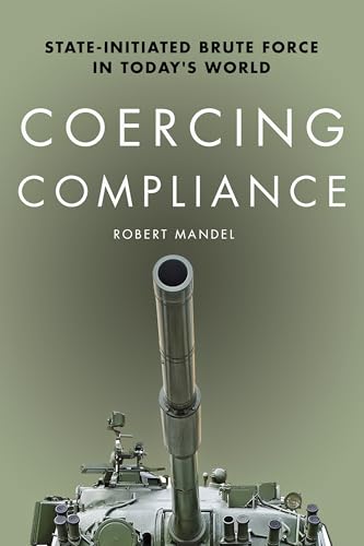 Stock image for Coercing Compliance: State-Initiated Brute Force in Today's World for sale by SecondSale