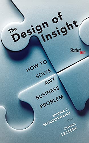 Beispielbild fr The Design of Insight: How to Solve Any Business Problem zum Verkauf von ThriftBooks-Dallas