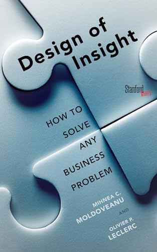 Stock image for The Design of Insight: How to Solve Any Business Problem for sale by ThriftBooks-Dallas