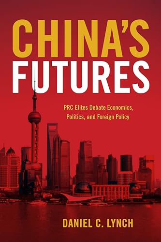 Beispielbild fr China's Futures : PRC Elites Debate Economics, Politics, and Foreign Policy zum Verkauf von Better World Books